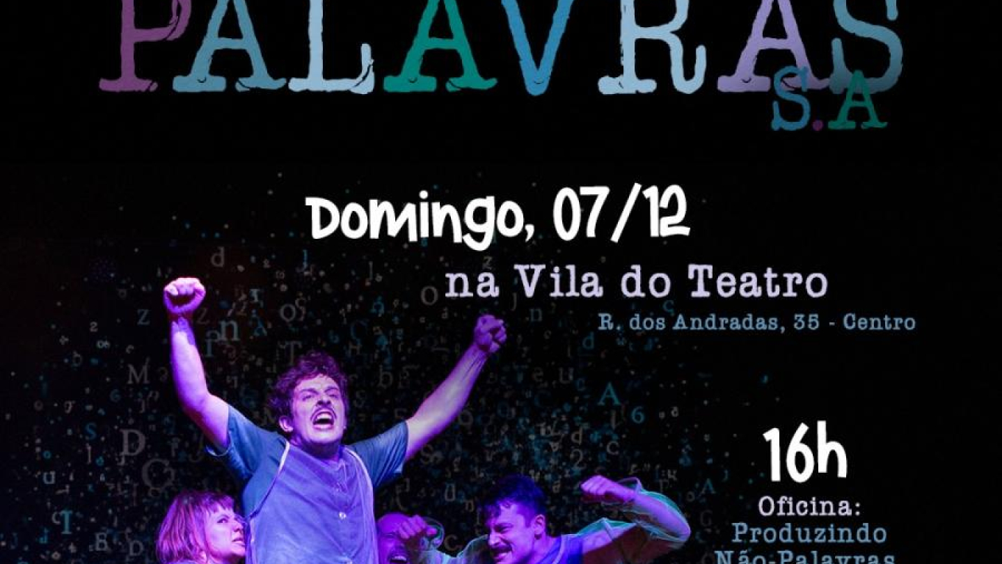 O cartaz preto e vibrante anuncia a Apresentação Única da peça "Palavras S.A." na Vila do Teatro, em Santos, no domingo, 07/12, com uma oficina às 16h e o espetáculo às 19h, sendo acessível em Libras