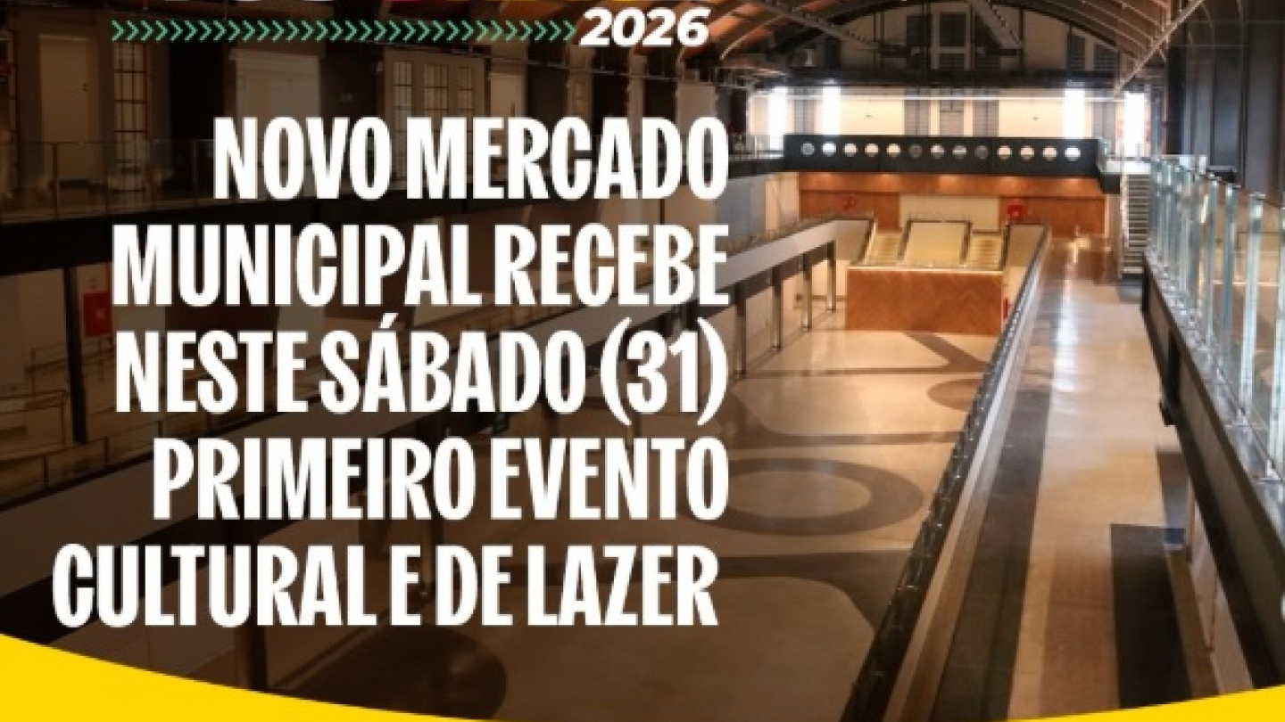 Cartaz informativo anunciando o primeiro evento cultural e de lazer no Novo Mercado Municipal de Santos, com shows musicais, neste sábado (31), a partir das 14h