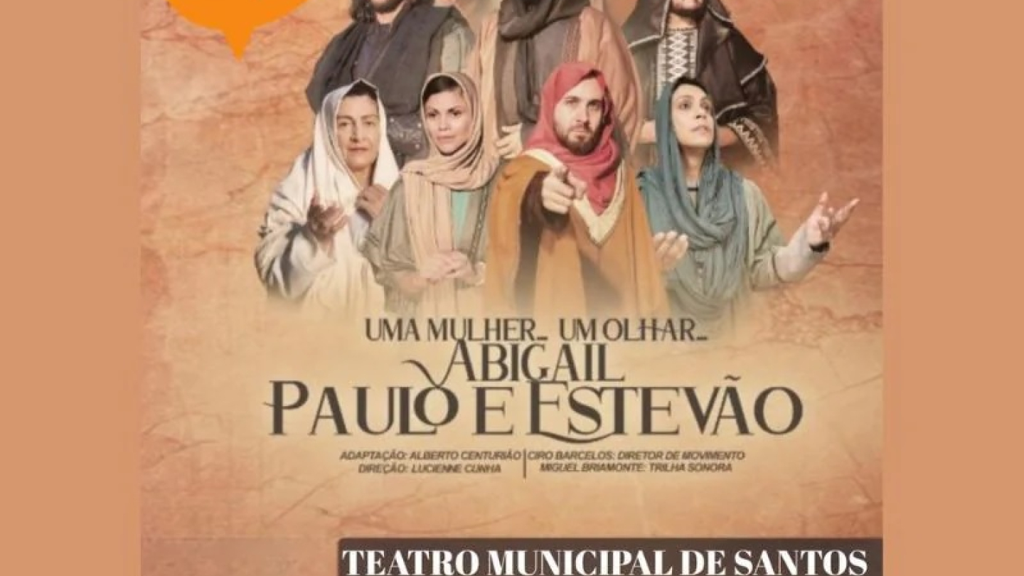 O cartaz anuncia o espetáculo "Abigail, Paulo e Estêvão", baseado na obra de Chico Xavier, com apresentação marcada para o dia 17 de maio no Teatro Municipal de Santos