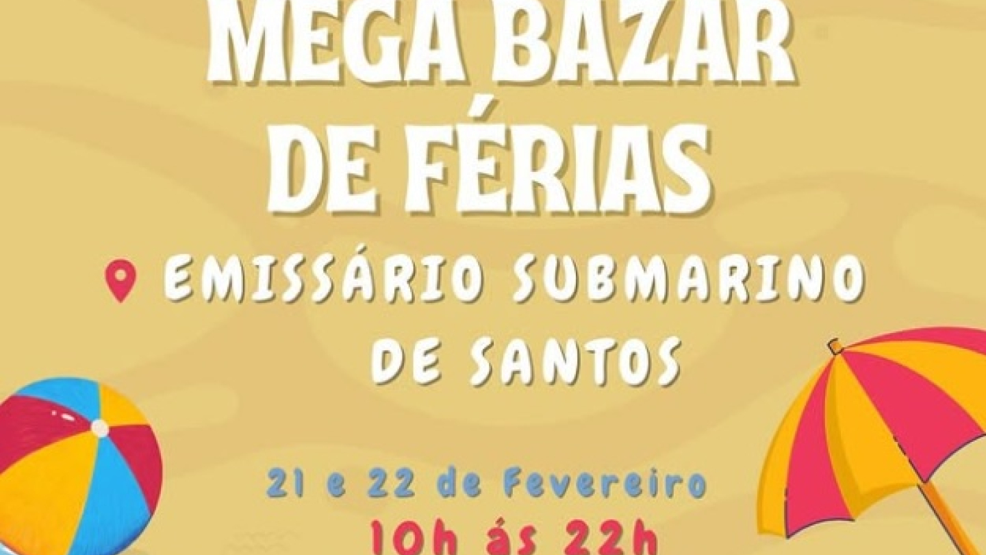Cartaz ilustrado com tema de praia anunciando o Mega Bazar de Férias, nos dias 21 e 22 de fevereiro, das 10h às 22h, no Emissário Submarino de Santos