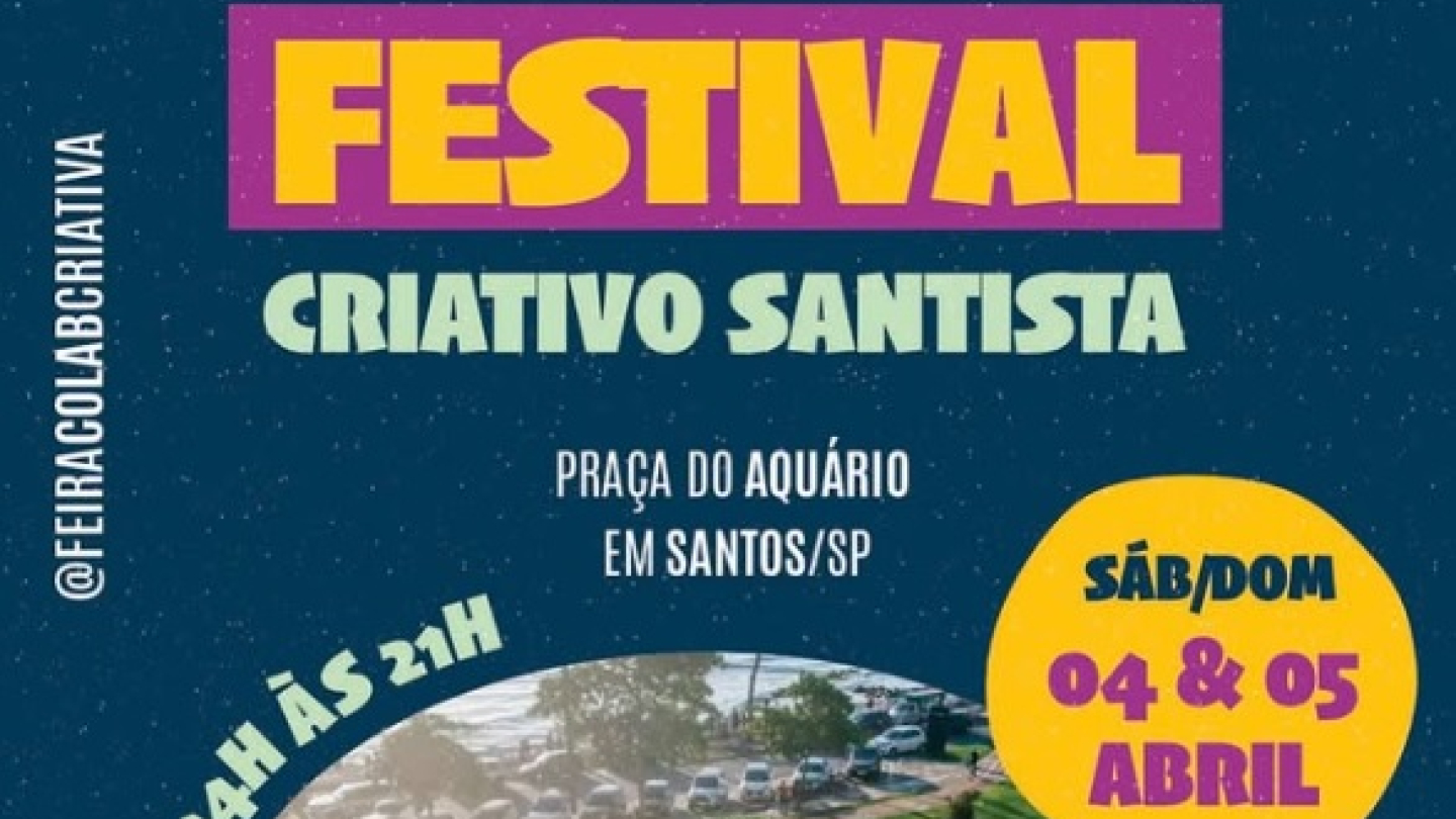 Cartaz colorido anunciando o "Festival Criativo Santista" na Praça do Aquário, em Santos, com uma foto aérea das tendas da feira organizadas em círculo sob o tema de Páscoa