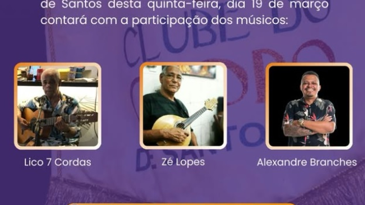 Cartaz de divulgação da tradicional "Roda de Choro" do Clube do Choro de Santos, que acontecerá nesta quinta-feira, 19 de março, às 20h, com a participação dos músicos Lico 7 Cordas, Zé Lopes e Alexandre Branches