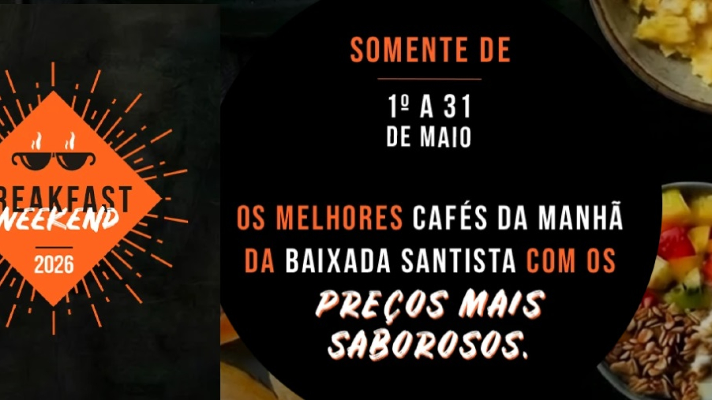 Anúncio do evento "Breakfast Weekend 2026", que acontece de 1º a 31 de maio, destacando os melhores cafés da manhã da Baixada Santista com preços atrativos