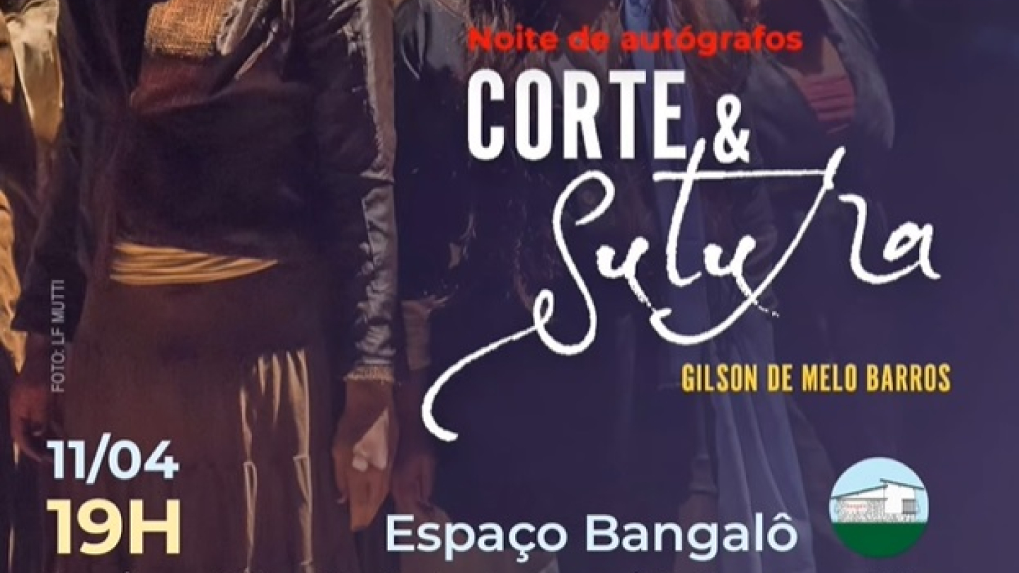 Cartaz de divulgação do lançamento do livro e noite de autógrafos de "Corte & Sutura", de Gilson de Melo Barros, que ocorrerá no dia 11/04, às 19h, no Espaço Bangalô