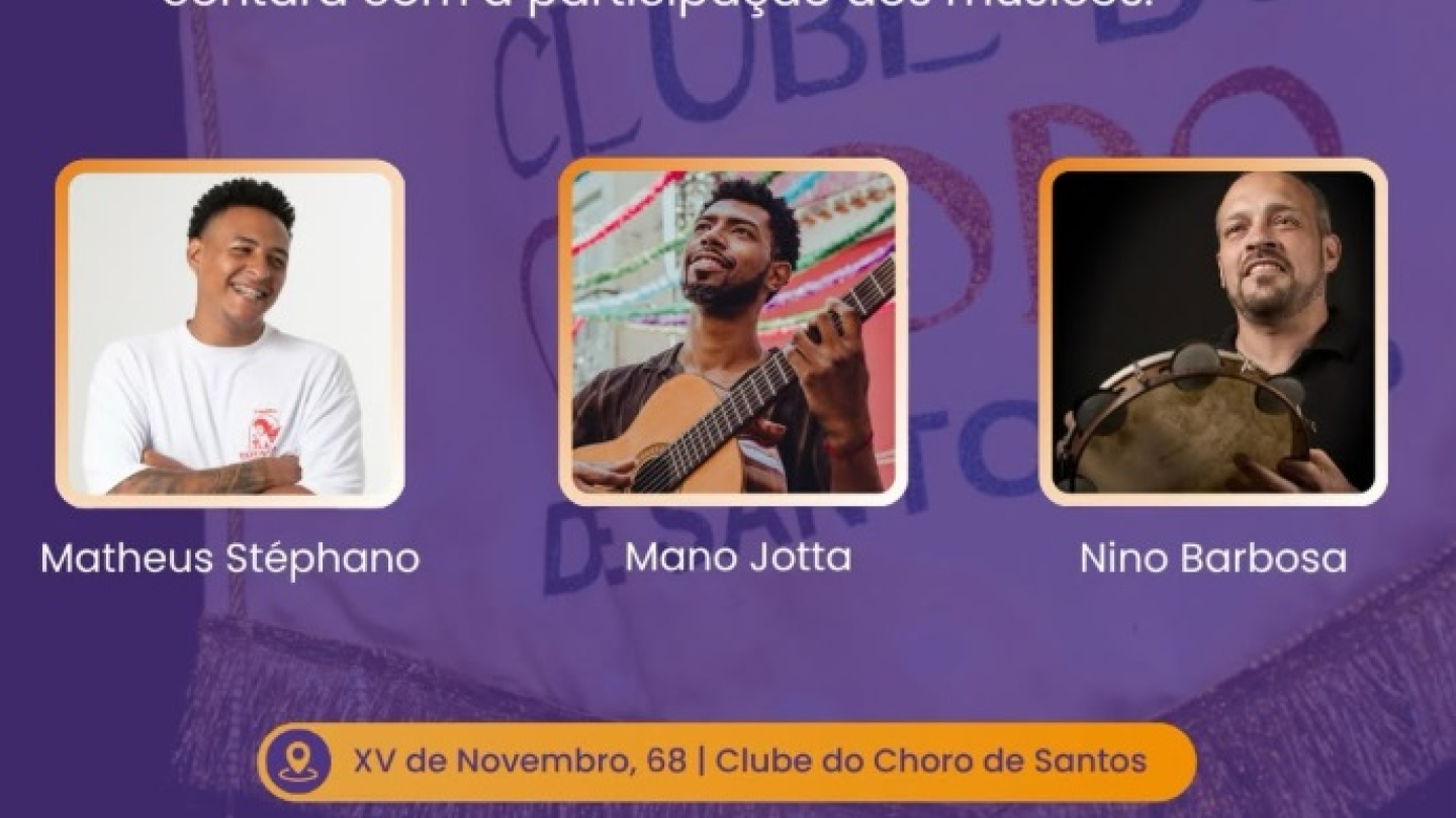 Cartaz de divulgação da Roda de Choro do Clube do Choro de Santos para o dia 30 de abril, destacando a participação dos músicos Matheus Stéphano, Mano Jotta e Nino Barbosa
