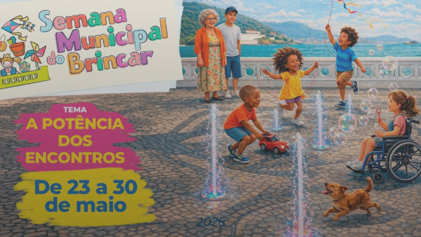 Cartaz da "Semana Municipal do Brincar" de 2026, com o tema "A potência dos encontros", que ilustra crianças de diferentes origens e capacidades jogando e se divertindo juntas em uma praça com fontes de água à beira-mar, acompanhadas por adultos e um cachorro