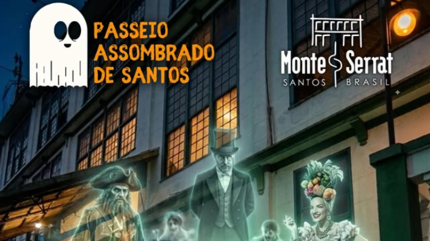 Cartaz promocional do evento "Passeio Assombrado de Santos" no Monte Serrat, mostrando um homem cercado por figuras fantasmagóricas e translúcidas de personagens históricos, como um pirata e Carmen Miranda, em frente a um casarão iluminado