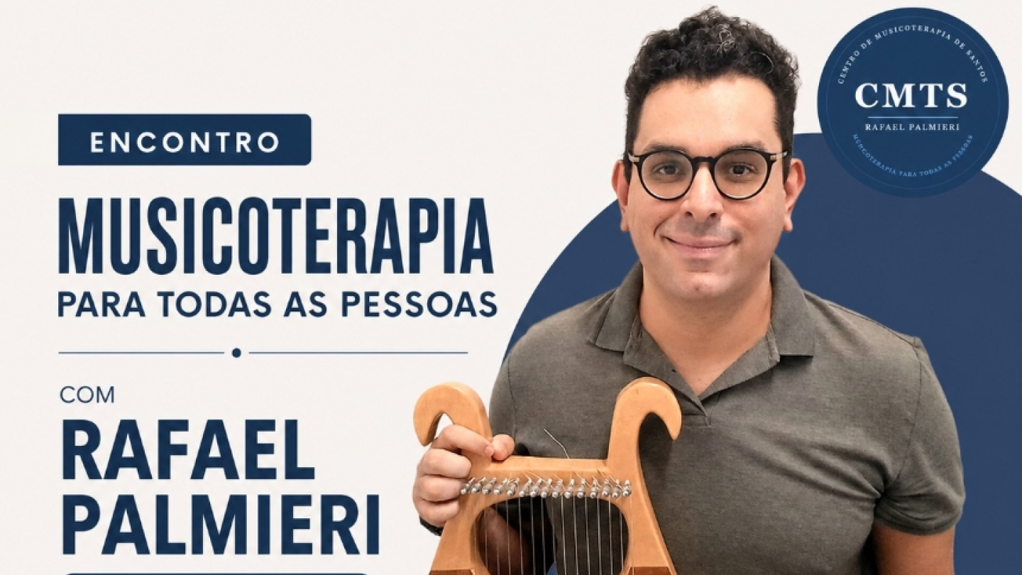 Cartaz do encontro "Musicoterapia para Todas as Pessoas", com Rafael Palmieri. O profissional aparece sorrindo, usando óculos e segurando uma lira, instrumento musical de cordas associado à musicoterapia. O design utiliza tons de azul e branco, destacando as informações do evento, que acontece em 14 de junho, às 10h, no Espaço Cultural da Pinacoteca, em Santos, com entrada gratuita.