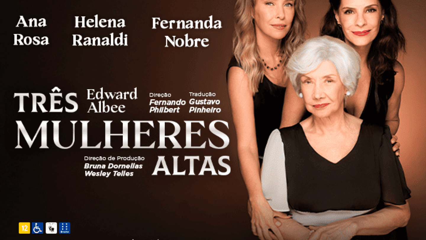 Cartaz da peça “Três Mulheres Altas”, de Edward Albee, com Ana Rosa, Helena Ranaldi e Fernanda Nobre