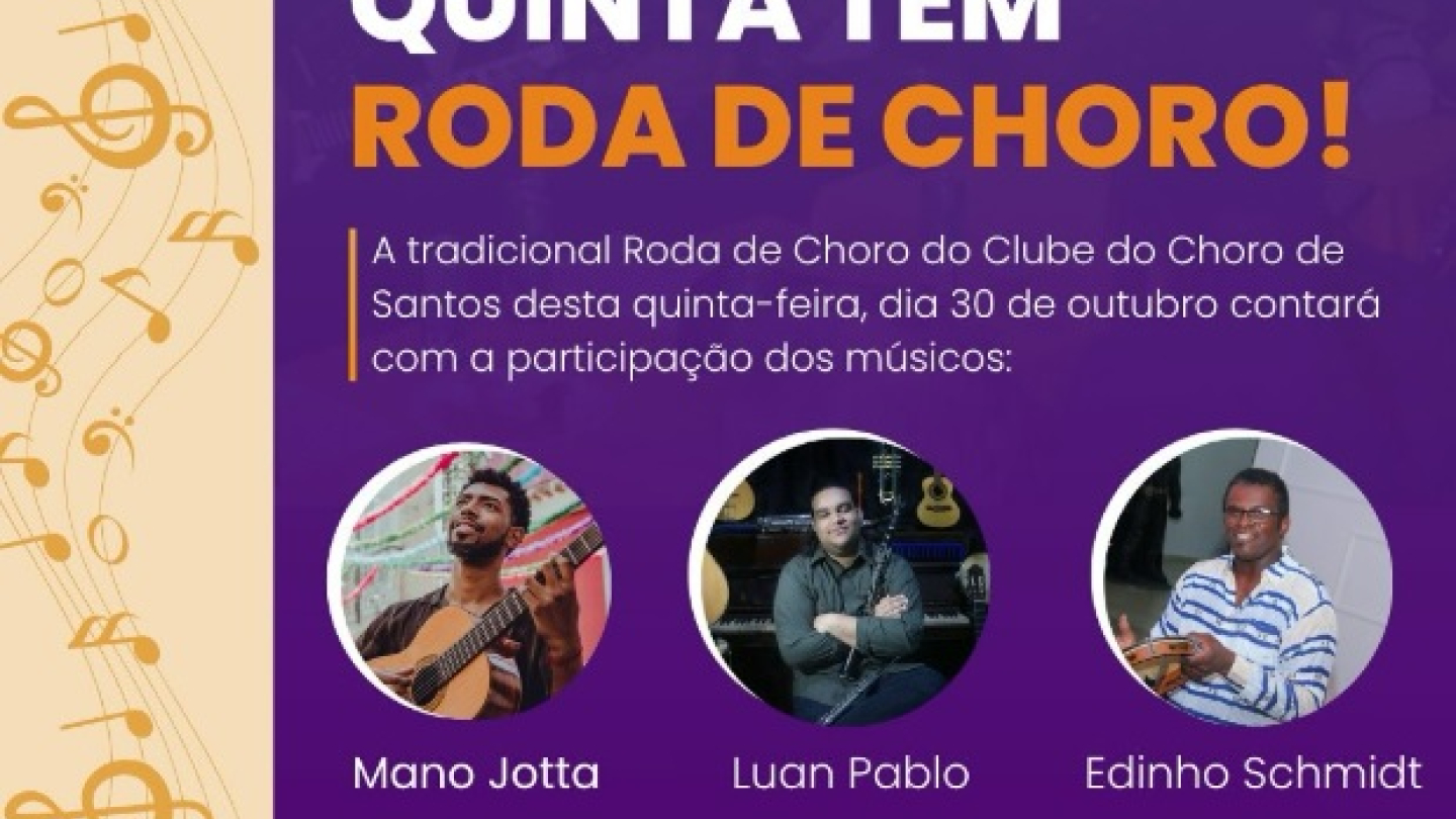 Cartaz da Roda de Choro do Clube do Choro de Santos, quinta-feira, 30 de outubro, com 3 músicos e seus instrumentos em destaque