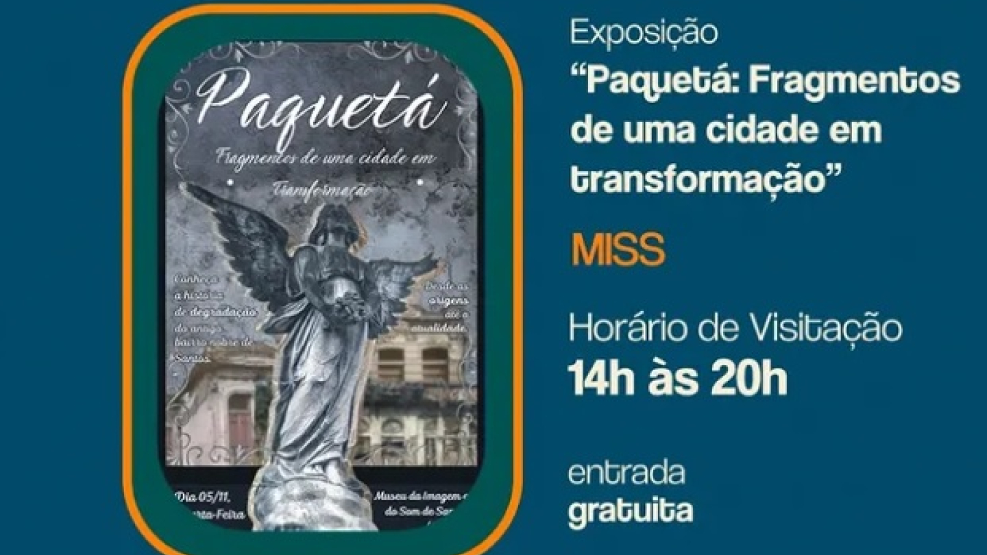 Cartaz da exposição sobre o bairro Paquetá, no MISS em Santos