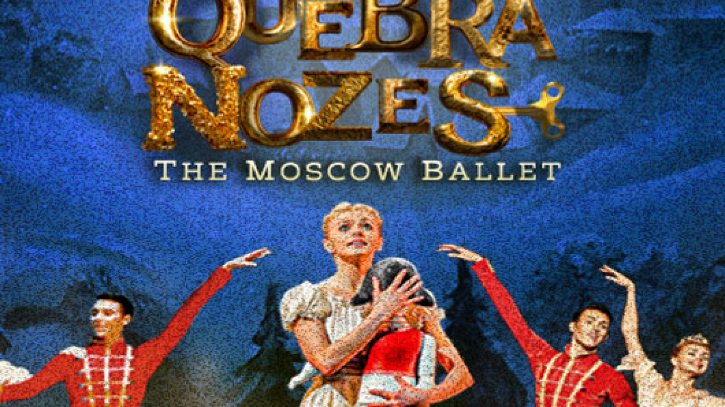 Cartaz do balé O Quebra-Nozes (The Moscow Ballet), com bailarinos em cena, destaque para uma bailarina segurando um boneco quebra-nozes