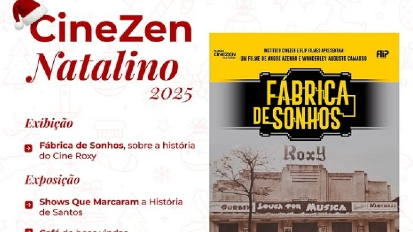 Cartaz decorado com elementos natalinos, anuncia o evento "CineZen Natalino 2025" a ser realizado na Cinemateca de Santos, na sexta-feira, 12 de dezembro, às 19h30, destacando a exibição do filme "Fábrica de Sonhos", uma exposição, sorteio de brindes e a entrada solidária mediante a doação de 1 kg de alimento não perecível