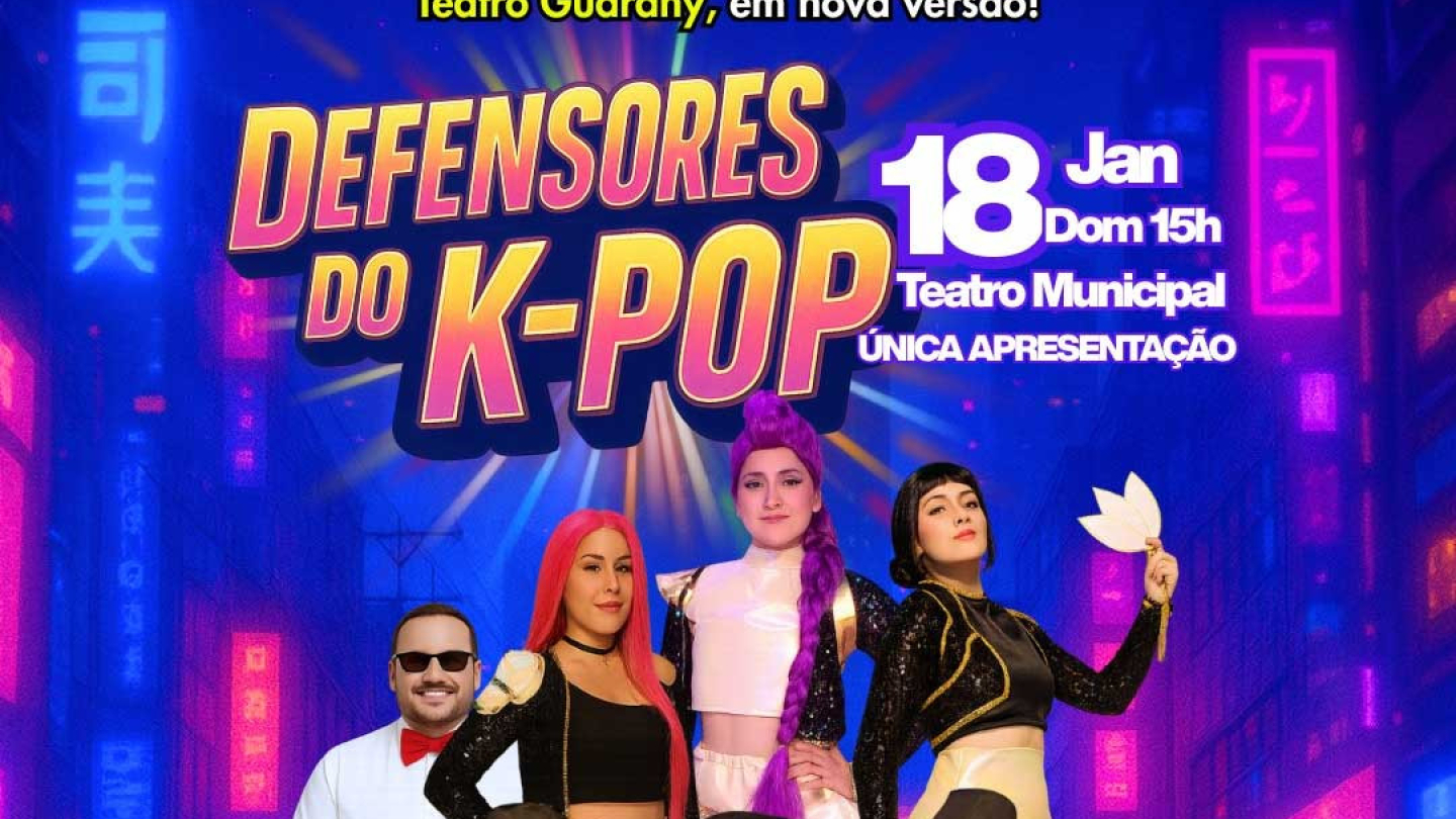 O pôster vibrante anuncia o espetáculo "Defensores do K-Pop" no Teatro Municipal de Santos, no dia 18 de janeiro, às 15h, apresentando um elenco de sete artistas fantasiados com roupas inspiradas no K-Pop, sobre um fundo de néon noturno que remete a uma rua asiática