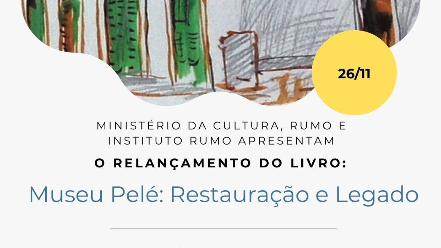 Um cartaz de evento com uma ilustração artística em estilo aquarela de um prédio antigo no topo, informa sobre o Relançamento do Livro: Museu Pelé: Restauração e Legado, que ocorrerá em 26 de Novembro, no Museu Pelé em Santos