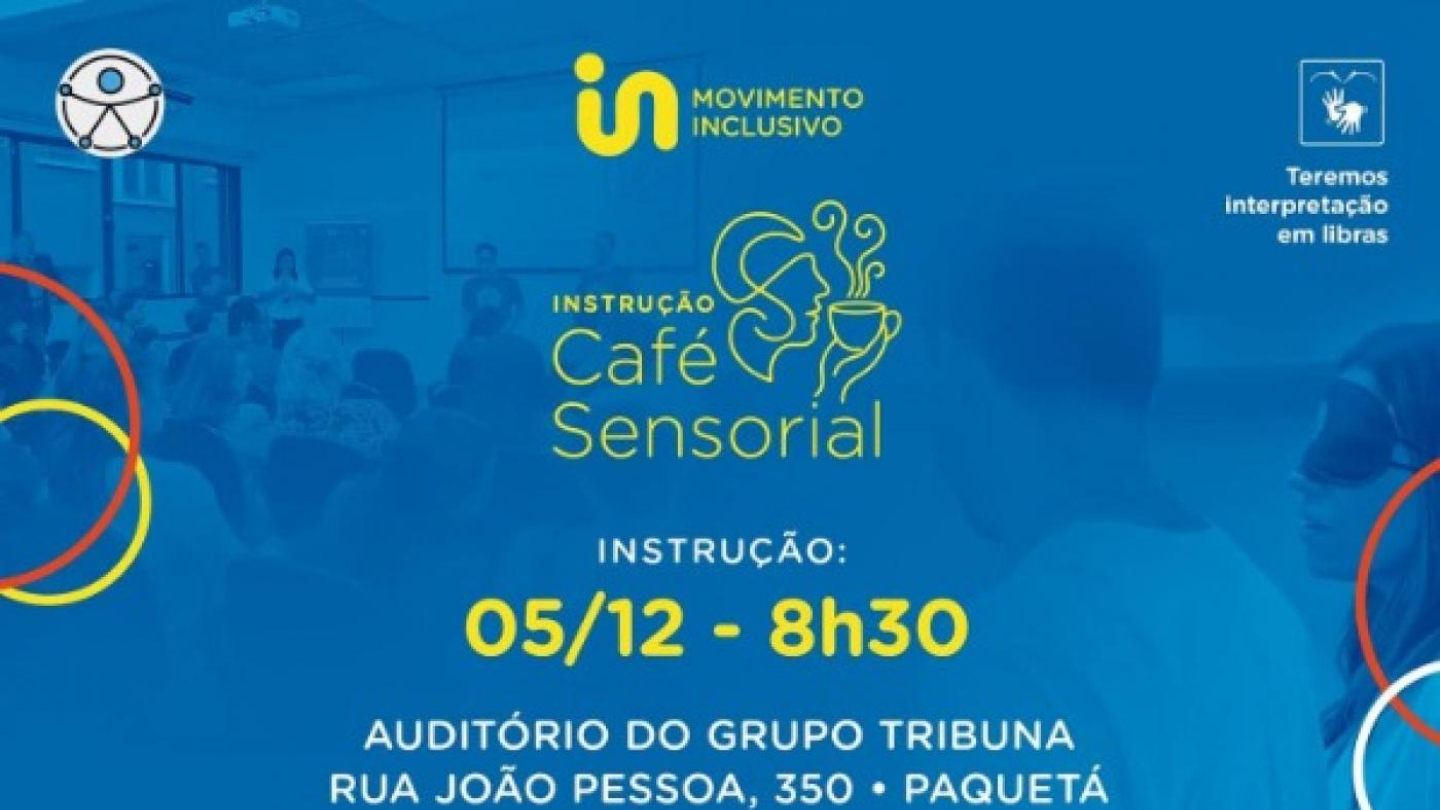  A imagem é um convite para a instrução Café Sensorial do Movimento Inclusivo, que ocorrerá no dia 05/12, às 8h30, no Auditório do Grupo Tribuna em Santos, com interpretação em Libras