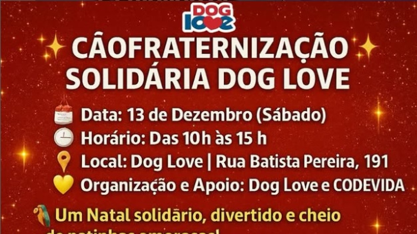 Um pôster de evento em tom natalino, com vários cães usando gorros de Papai Noel, divulgando a CÃOFRATERNIZAÇÃO SOLIDÁRIA DOG LOVE que acontecerá no dia 13 de Dezembro, das 10h às 15h, na Dog Love (Rua Batista Pereira, 191)