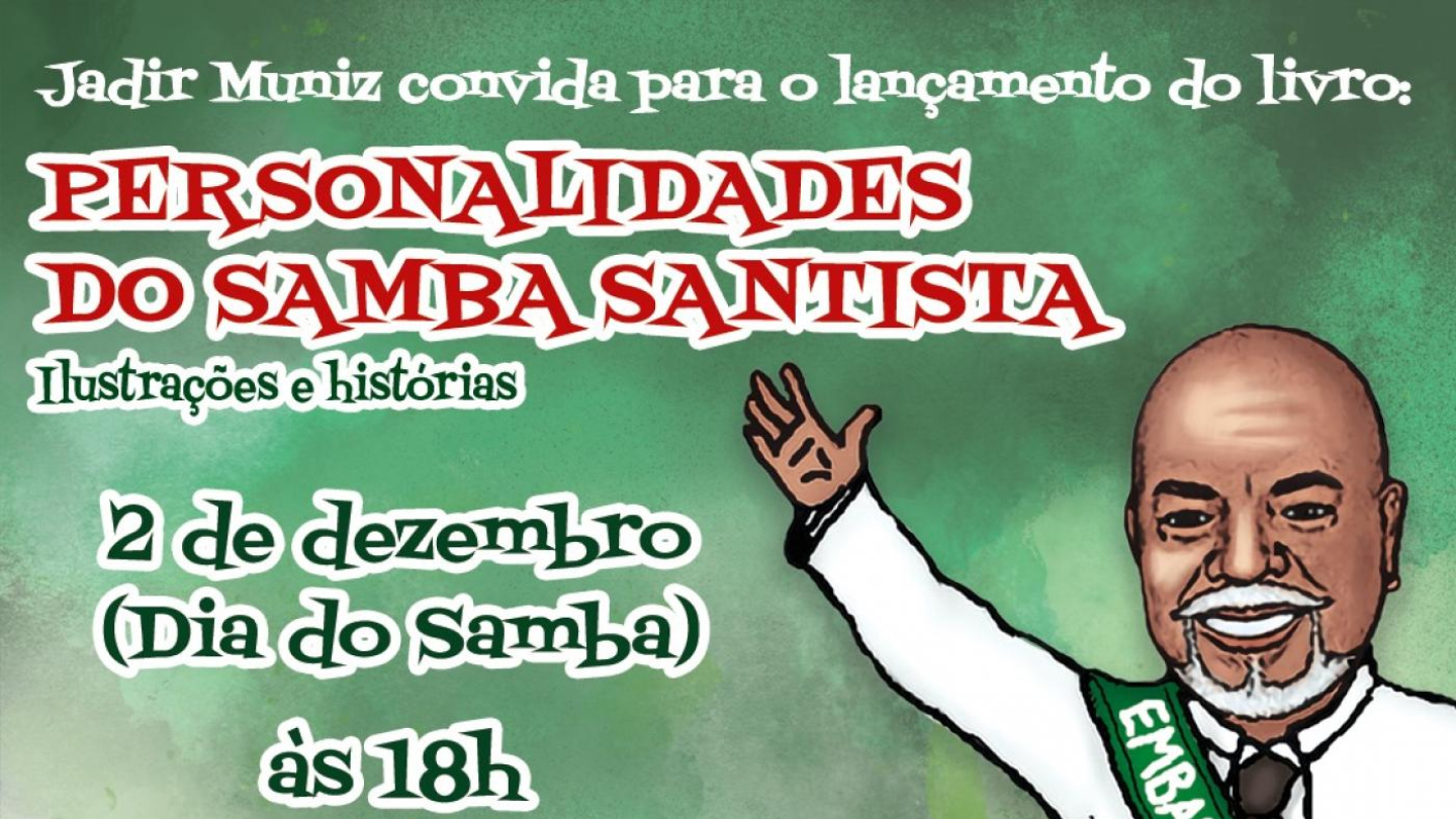 O convite para o lançamento do livro "Personalidades do Samba Santista: Ilustrações e histórias" de Jadir Muniz é no dia 2 de dezembro (Dia do Samba), às 18h, na Casa das Culturas de Santos, e inclui exposição de charges e muito samba