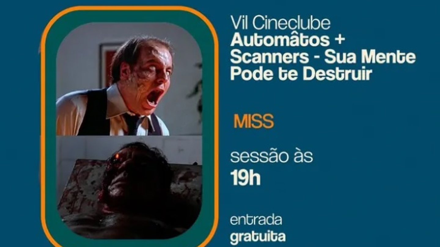  A imagem é um cartaz de divulgação do VII Cineclube MISS, que exibirá os filmes "Autômatos" e "Scanners - Sua Mente Pode te Destruir", com entrada gratuita e sessão marcada para o dia 05 de Dezembro, às 19h
