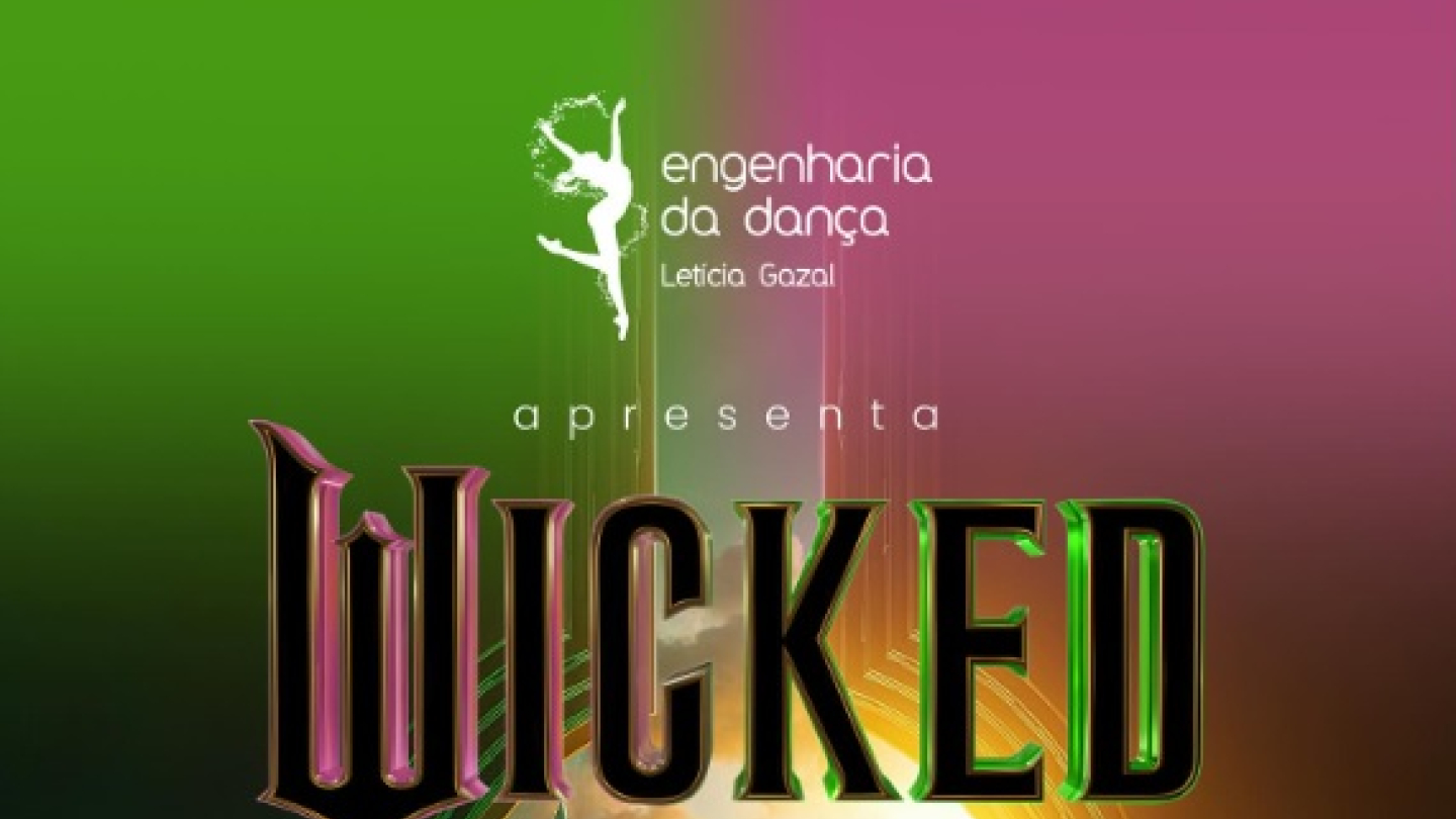 A imagem é um cartaz de divulgação do espetáculo de dança "Wicked - O Show", apresentado pela Engenharia da Dança Letícia Gazal, com sessões de 16 a 18 de Dezembro no Teatro Municipal de Santos