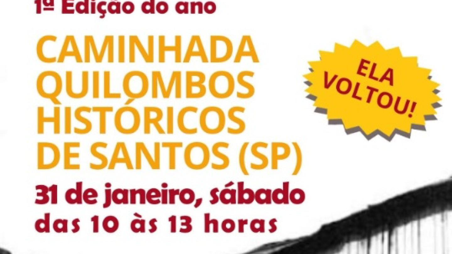 Cartaz informativo sobre a 1ª edição do ano da Caminhada Quilombos Históricos de Santos, que acontecerá no dia 31 de janeiro