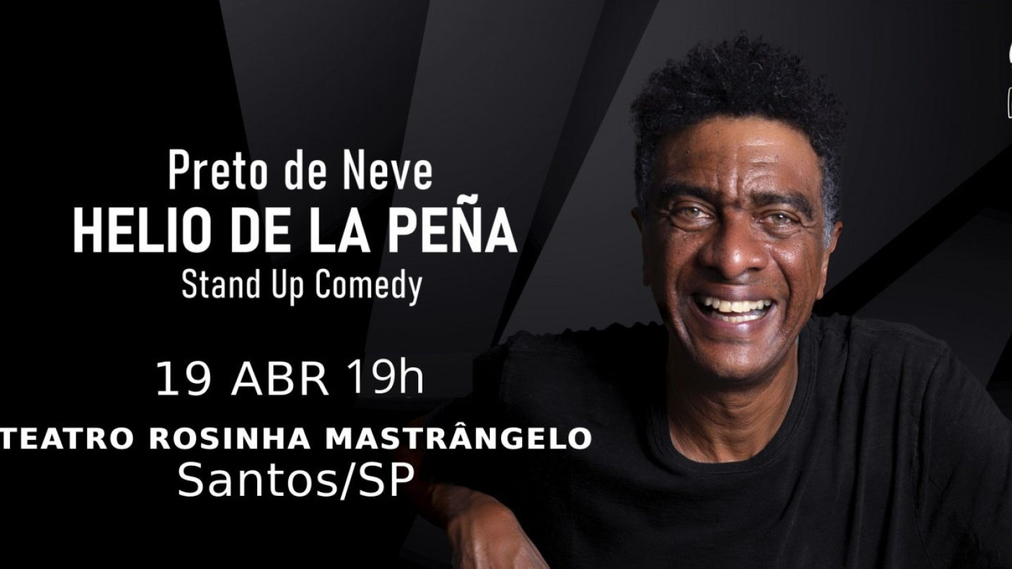 Cartaz do show de stand-up comedy "Preto de Neve" do humorista Helio de La Peña, que será realizado no dia 19 de abril às 19h no Teatro Rosinha Mastrângelo em Santos