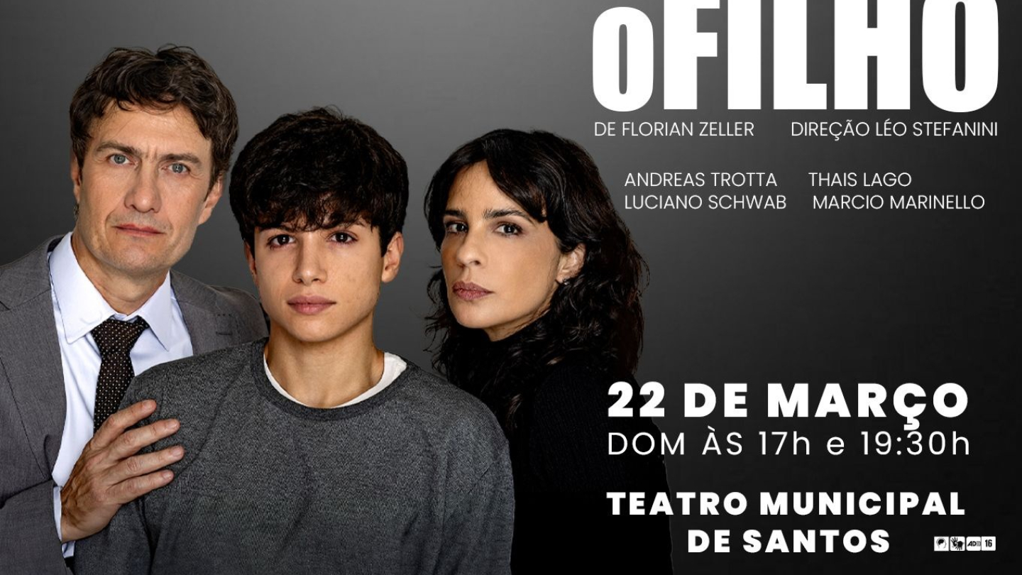 O cartaz da peça teatral "O Filho" apresenta os atores Gabriel Braga Nunes, Maria Ribeiro e um jovem rapaz com expressões sérias sobre um fundo cinza