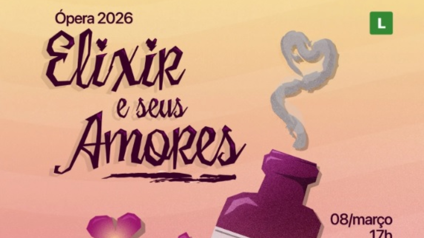 Cartaz de divulgação da ópera "Elixir e seus Amores", que acontecerá gratuitamente no dia 08 de março de 2026, às 17h, no Teatro Municipal Braz Cubas, em Santos