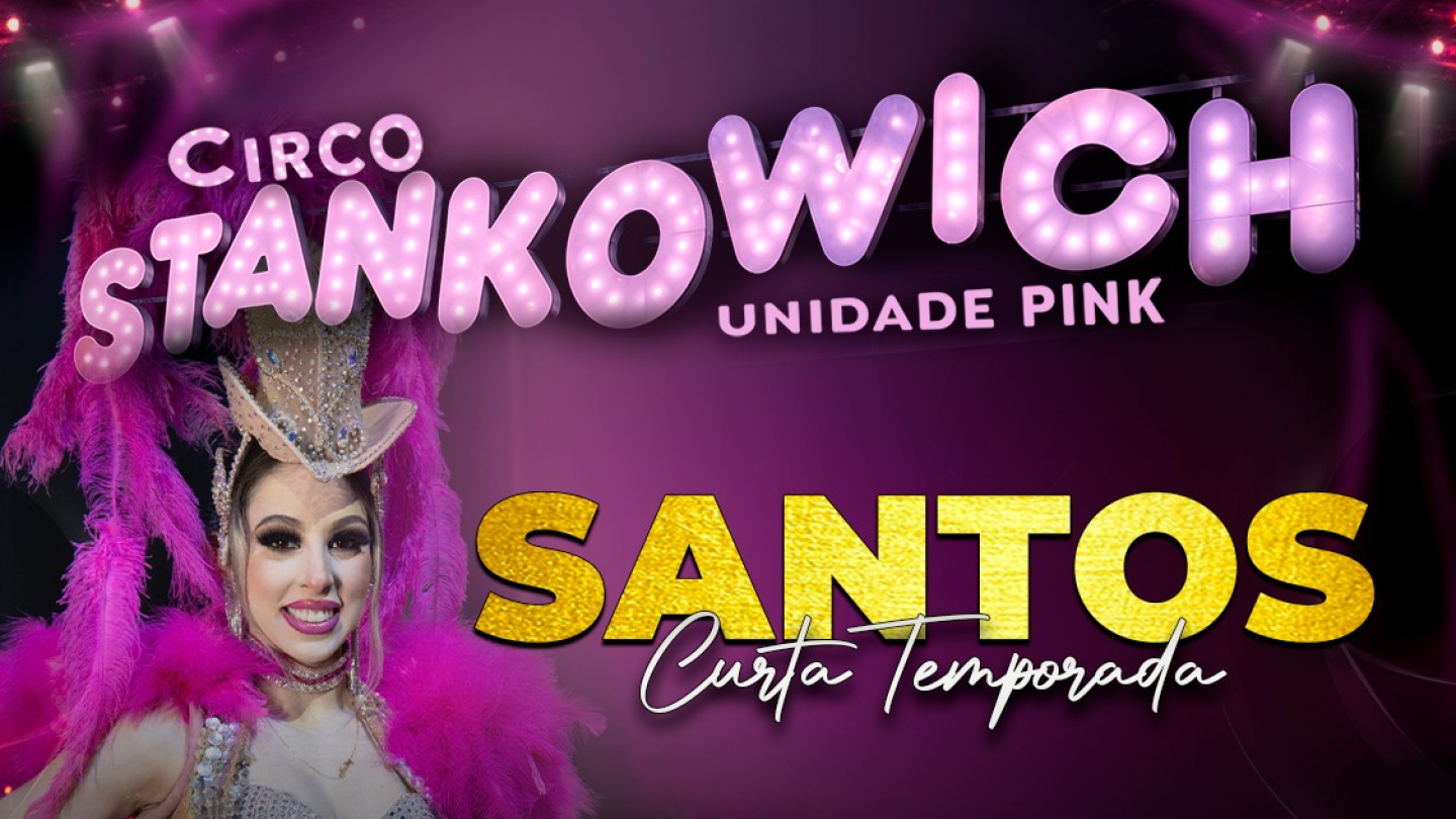 Cartaz publicitário da curta temporada do Circo Stankowich Unidade Pink em Santos, com a imagem de uma artista circense