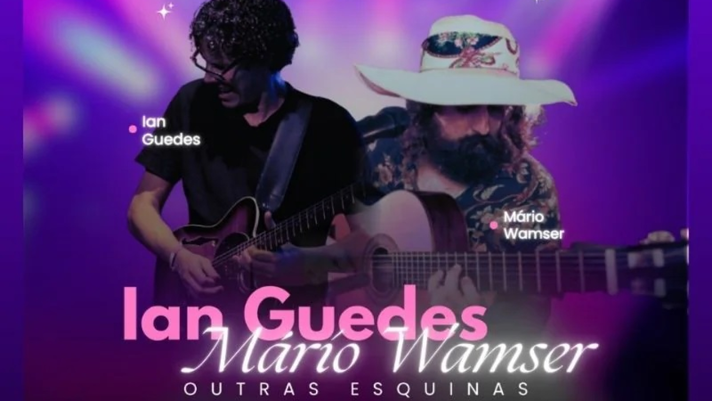 Anúncio de show dos músicos Ian Guedes e Mário Wamser, intitulado "Outras Esquinas", que acontecerá na quinta-feira, 7 de maio, no restaurante Gracias, em Santos
