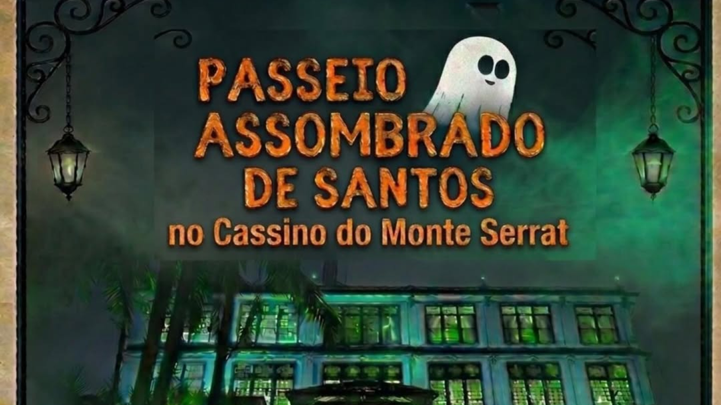 Cartaz com estética de terror em tons de verde anunciando o "Passeio Assombrado de Santos" no Cassino do Monte Serrat, com destaque para personagens fantasmagóricos e a data de 23 de maio