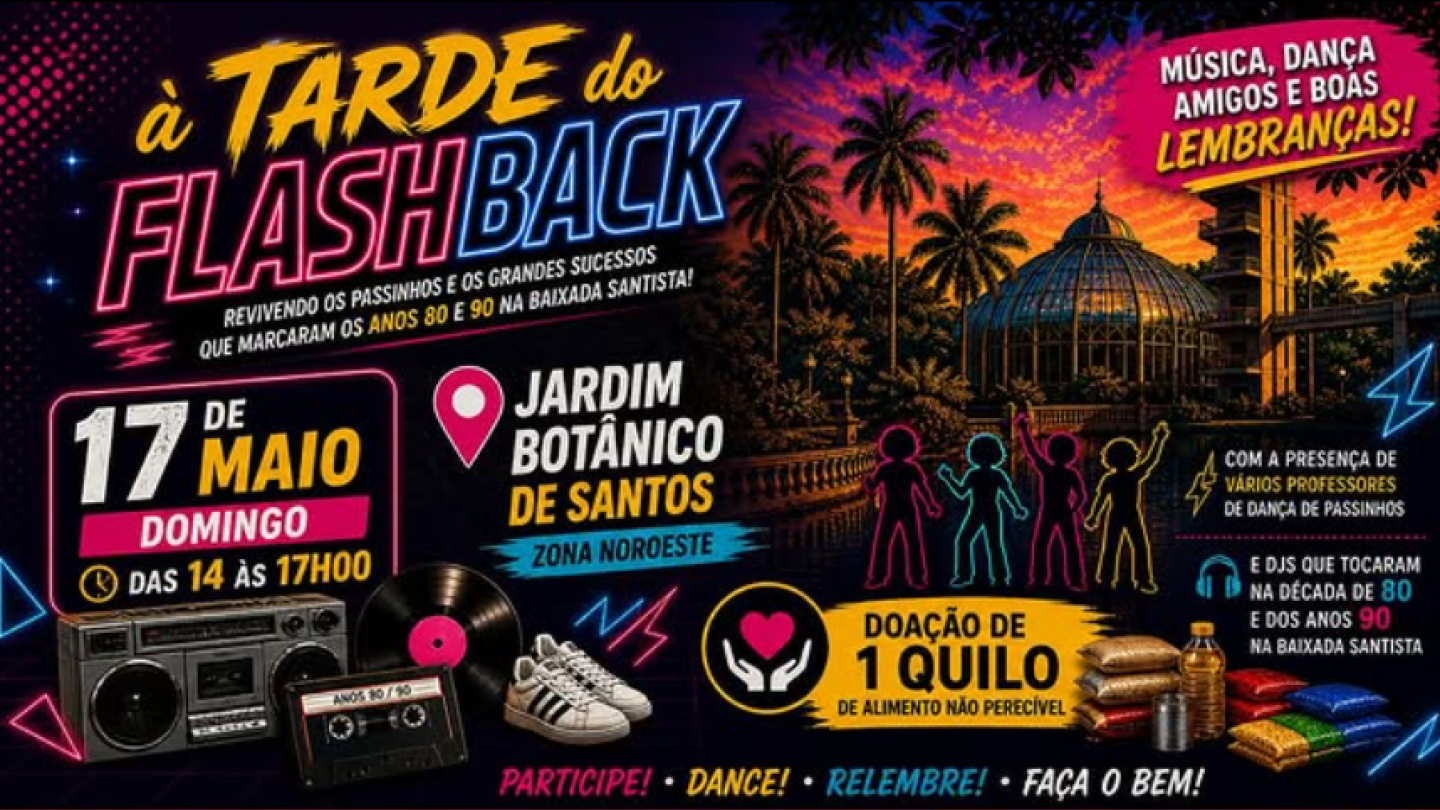 Cartaz vibrante anuncia o evento "Tarde do Flashback" no Jardim Botânico de Santos, destacando a data de 17 de maio com estética retrô dos anos 80 e 90
