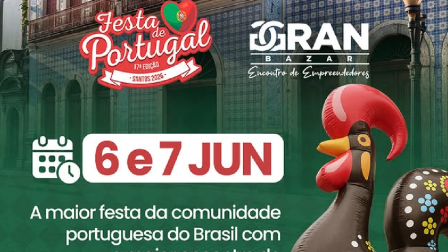 Cartaz publicitário anuncia a 17ª edição da Festa de Portugal em Santos para os dias 6 e 7 de junho, apresentando um Galo de Barcelos inflável e a parceria com o Gran Bazar