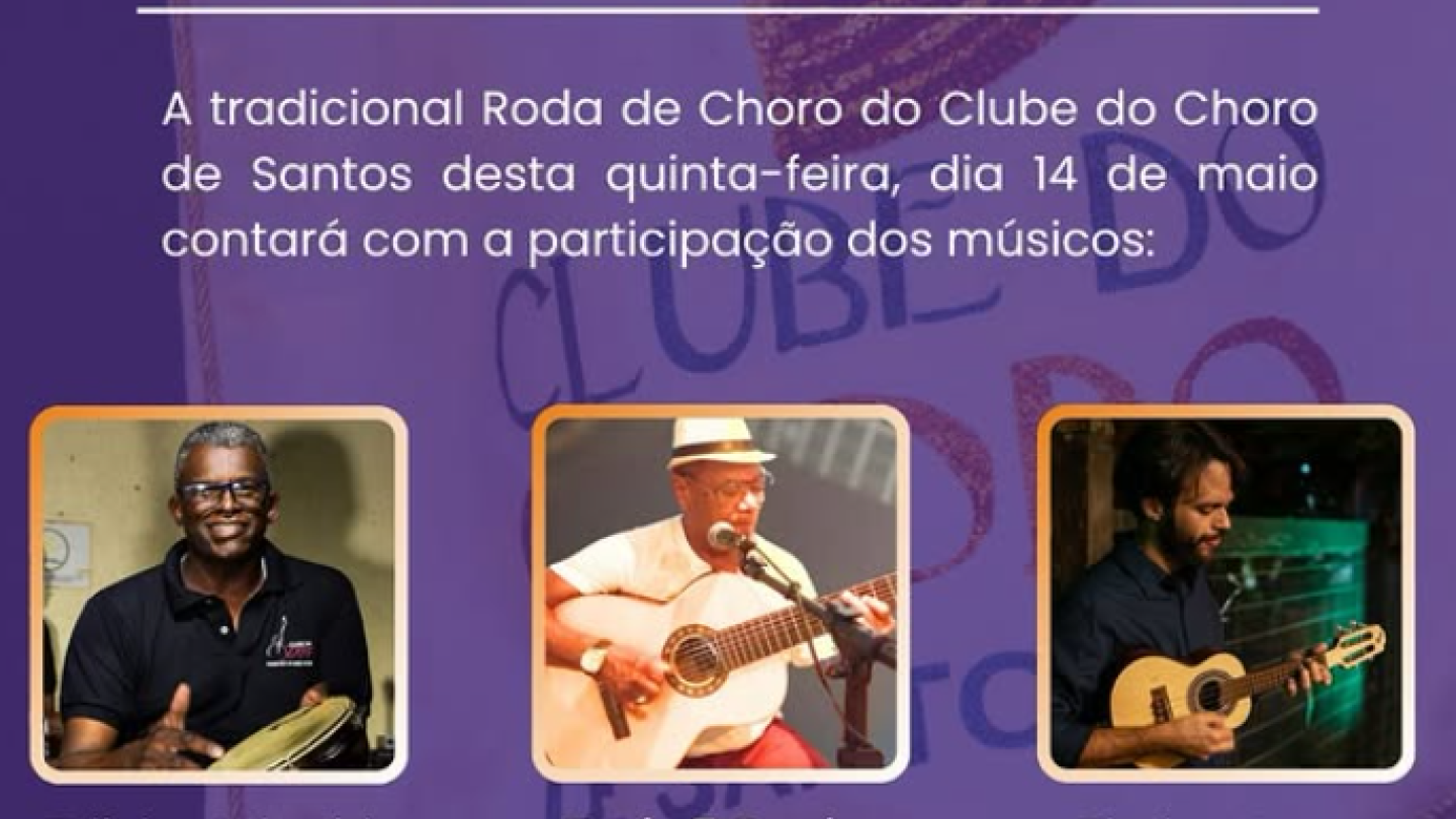 Cartaz promocional de uma "Roda de Choro" no Clube do Choro de Santos, apresentando as fotos e os nomes dos músicos Edinho Schmidt, Dario 7 Cordas e Thales Nunes