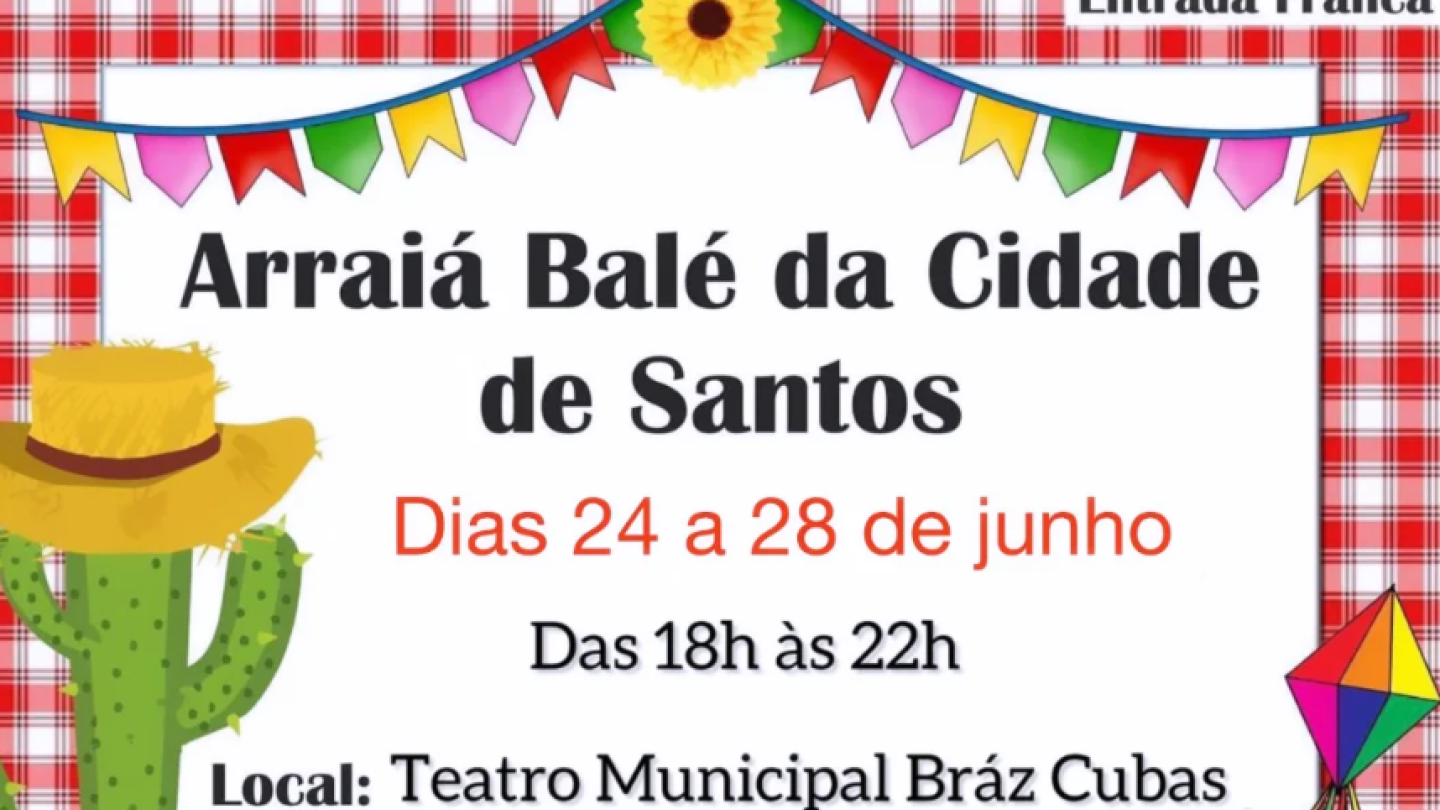 Cartaz festivo com estampa xadrez vermelha e decorações juninas que anuncia o "Arraiá Balé da Cidade de Santos"