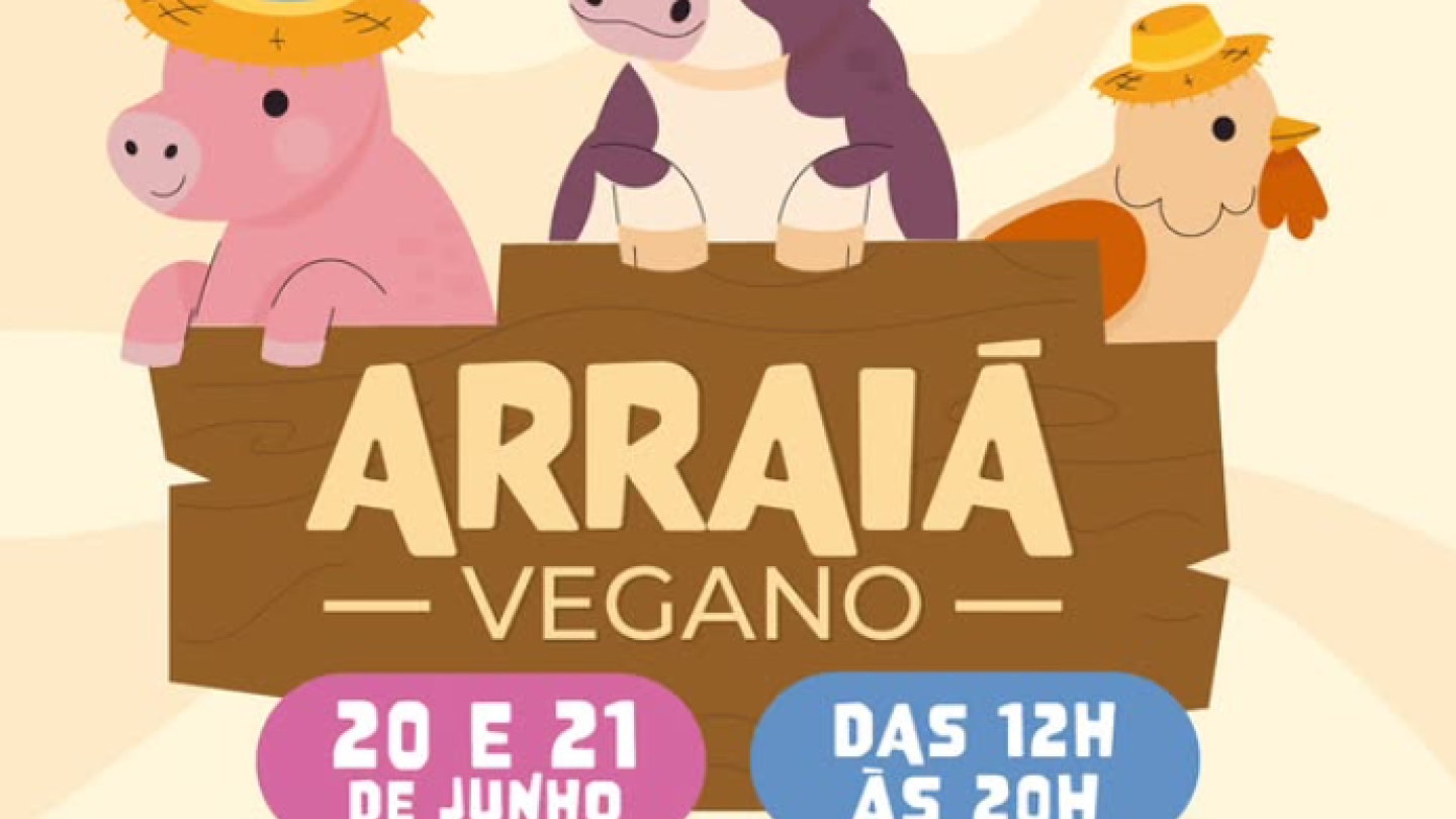 Ilustração colorida de divulgação do "Arraiá Vegano", marcado para os dias 20 e 21 de junho, das 12h às 20h, destacando uma placa de madeira cercada por um porquinho, uma vaquinha e uma galinha usando chapéus de palha sob bandeirinhas juninas
