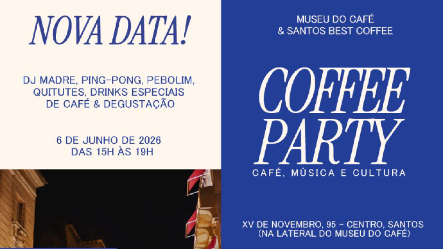 Cartaz do evento gratuito na rua chamado "Coffee Party", que acontecerá no dia 6 de junho de 2026 em frente ao Museu do Café, em Santos, trazendo atrações como música, jogos e degustação