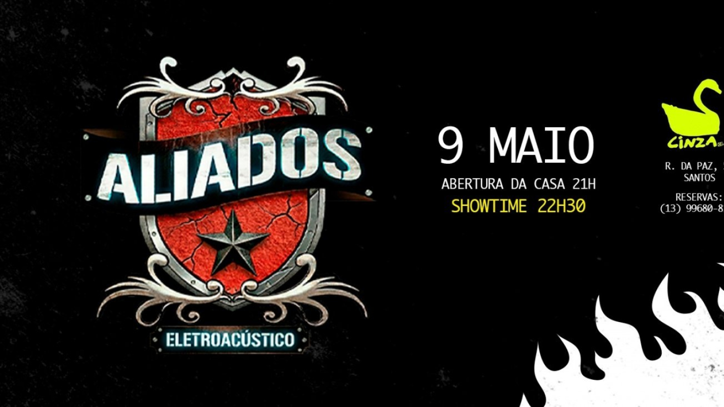 Anúncio gráfico em fundo preto divulga o show eletroacústico da banda Aliados, que ocorrerá no dia 9 de maio no Cinza, em Santos
