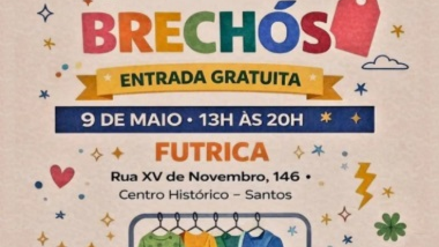 Cartaz ilustrado que anuncia a "Feirinha de Brechós" com entrada gratuita, que ocorrerá no dia 9 de maio, das 13h às 20h, na Futrica, no Centro Histórico de Santos