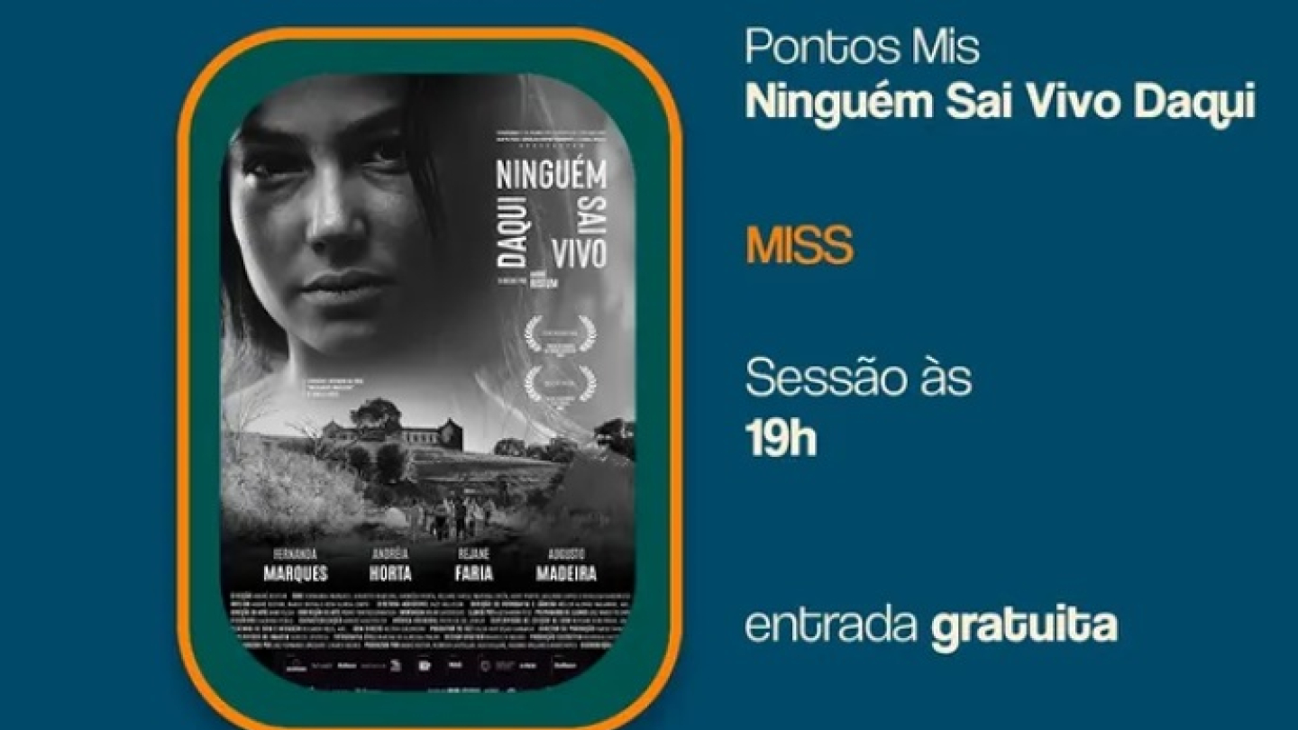 Cartaz anuncia uma sessão gratuita do programa "Pontos Mis" no MISS no dia 11 de maio, às 19h, apresentando o filme "Ninguém Sai Vivo Daqui"