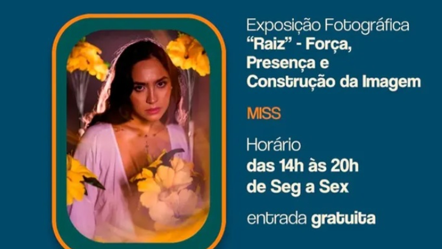 Cartaz de divulgação da exposição fotográfica gratuita "Raiz" - Força, Presença e Construção da Imagem, que ocorre de 2 de maio a 5 de junho, de segunda a sexta, das 14h às 20h