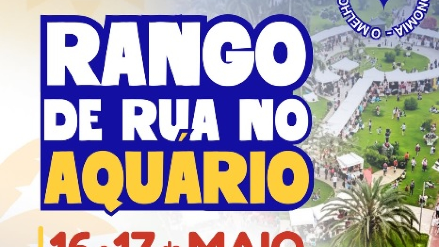 Cartaz divulgando o evento gastronômico "Rango de Rua no Aquário", que acontecerá nos dias 16 e 17 de maio, das 14h às 22h, na Avenida Bartholomeu de Gusmão, na Ponta da Praia