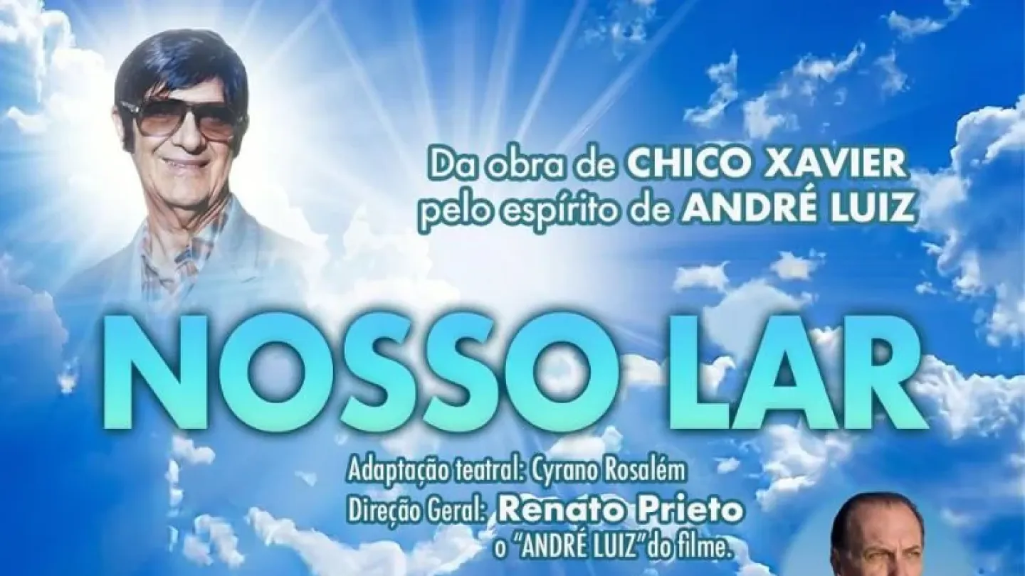 Cartaz da peça teatral "Nosso Lar", adaptação da obra psicografada por Chico Xavier pelo espírito André Luiz. O espetáculo será apresentado em Santos, no Centro Cultural Português, no dia 17 de julho, às 20h30.