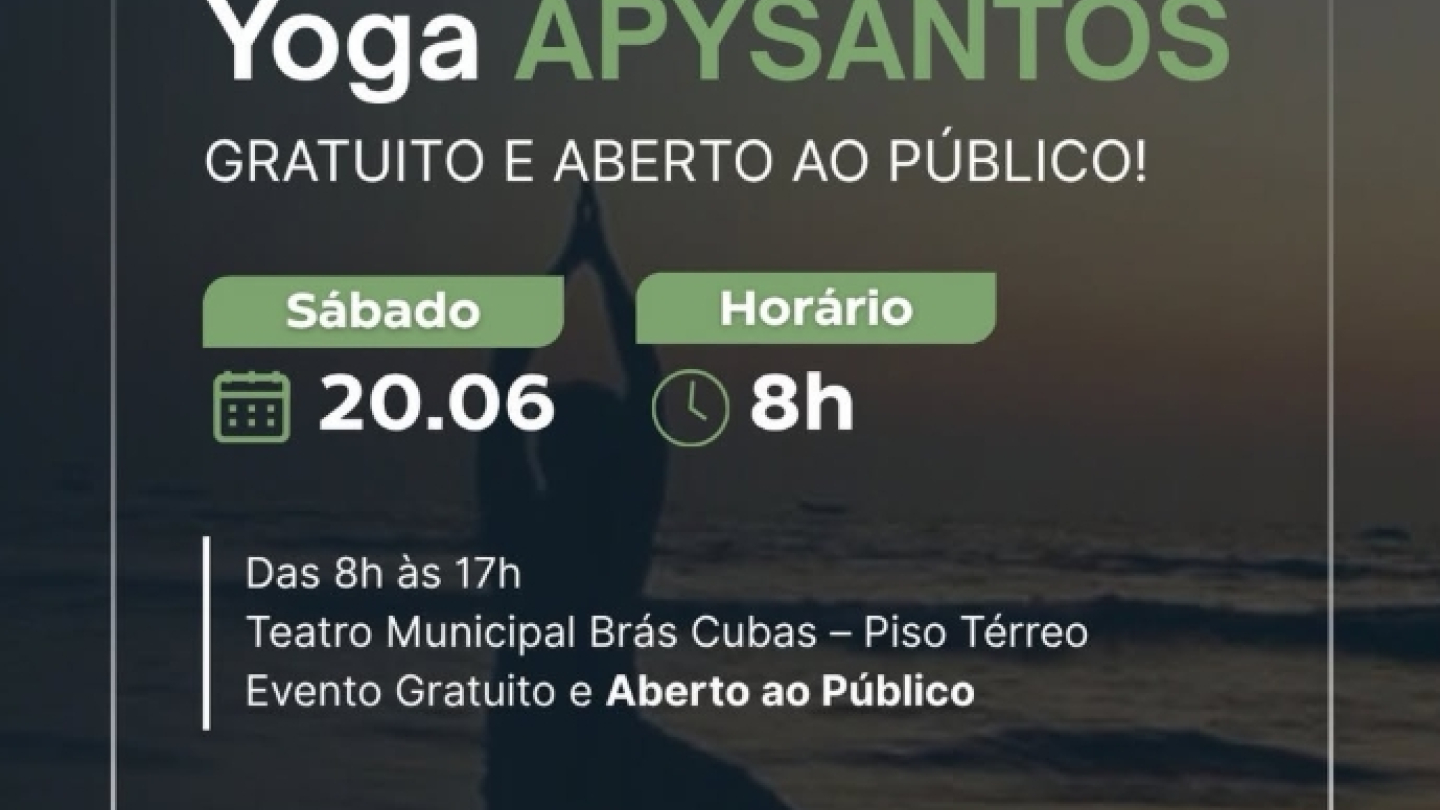 Cartaz de divulgação do 1º Festival de Yoga APYSANTOS, evento gratuito e aberto ao público que será realizado no dia 20 de junho, das 8h às 17h, no piso térreo do Teatro Municipal Brás Cubas, em Santos.
