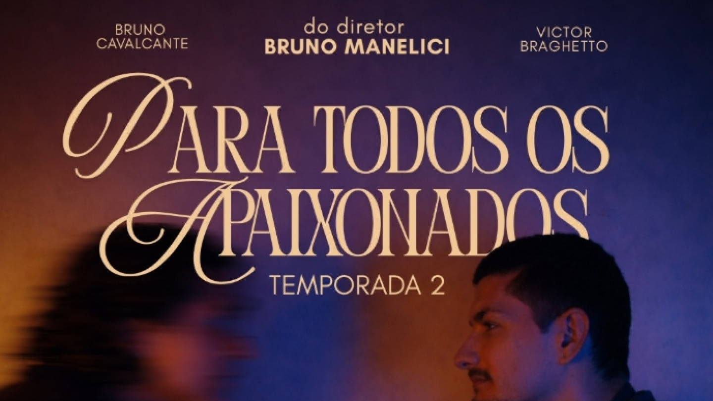 Cartaz da segunda temporada da produção “Para Todos os Apaixonados”, dirigida por Bruno Manelici. A arte apresenta uma atmosfera intimista e romântica, explorando temas ligados ao amor, aos encontros e às emoções humanas.