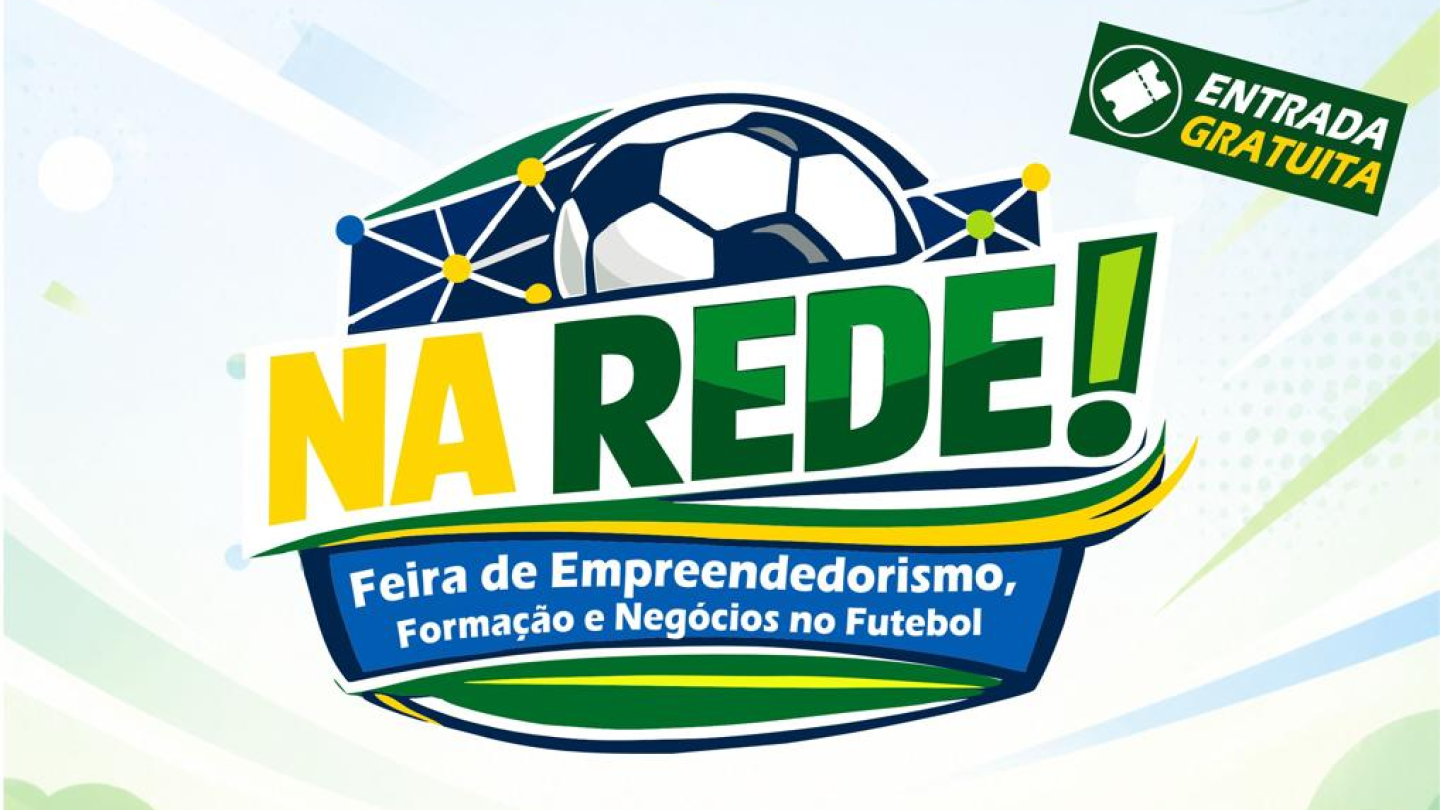 Evento Na rede - Feira de empreendedorismo ligada ao futebol