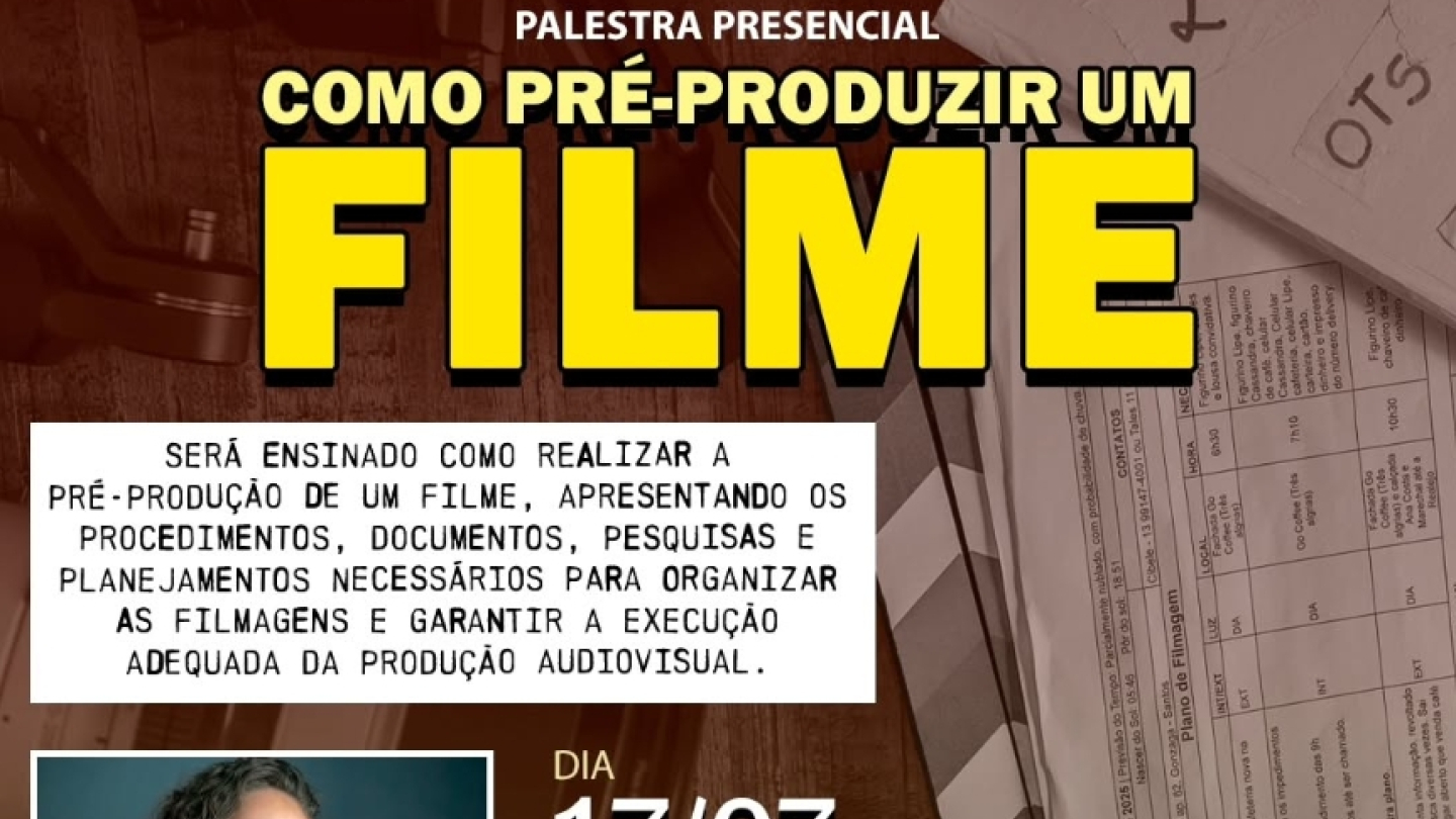 Arte de divulgação de uma palestra presencial sobre produção audiovisual. Em destaque, o título "Como Pré-Produzir um Filme" aparece em grandes letras amarelas sobre um fundo com documentos, roteiros e materiais de planejamento cinematográfico. Na parte inferior, há uma foto da ministrante Cibele Gonçalves, além das informações do evento: 17 de julho, às 19h, no Museu da Imagem e do Som de Santos (MISS). A peça utiliza elementos visuais ligados ao universo do cinema e da organização de produções audiovisuai