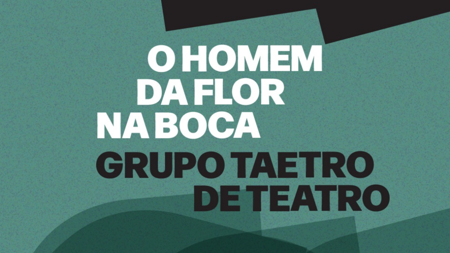 Teatro 'O homem da flor na boca'
